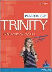 Trinity. GESE Grades 5-6 and ISE 1. Per le Scuole superiori. Con Multi-ROM. Con espansione online