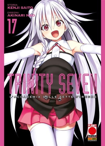 Trinity Seven  L'Accademia delle Sette Streghe 17 - Kenji Saito - Akinari Nao