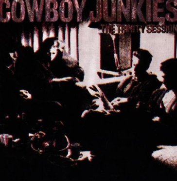 Trinity session - Cowboy Junkies