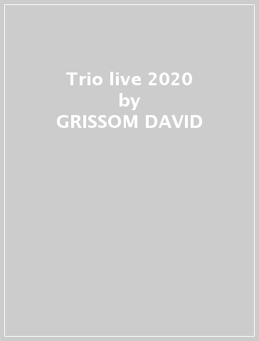 Trio live 2020 - GRISSOM DAVID