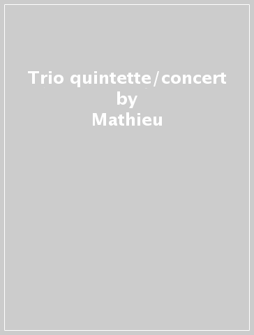 Trio & quintette/concert - Mathieu - Ernest Chausson