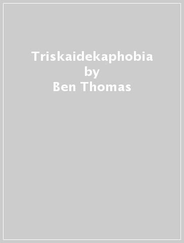 Triskaidekaphobia - Ben Thomas