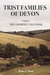Trist Families of Devon: Volume 6 The Farming Calendar