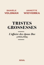 Tristes grossesses - L affaire des époux Bac (1953-1956)