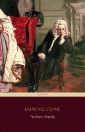 Tristram Shandy (Centaur Classics) [The 100 greatest novels of all time - #26]