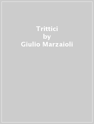 Trittici - Giulio Marzaioli