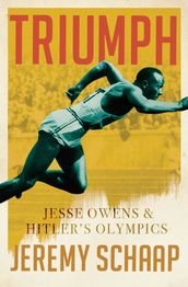 Triumph: Jesse Owens And Hitler s Olympics