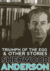 Triumph of the Egg and Other Stories