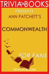 Trivia: Commonwealth by Ann Patchett