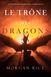 Le Trône des Dragons (Le Temps des Sorciers  Tome Deux)