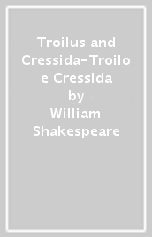 Troilus and Cressida-Troilo e Cressida