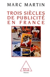 Trois Siècles de publicité en France