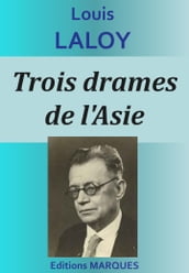 Trois drames de l Asie