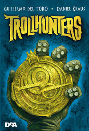 Trollhunters - Guillermo Del Toro - Daniel Kraus