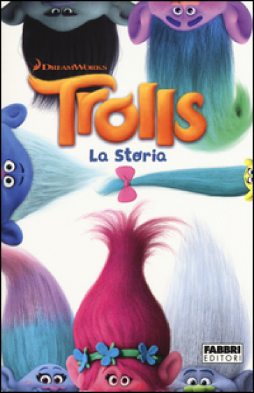 Trolls. La storia - Tracey West