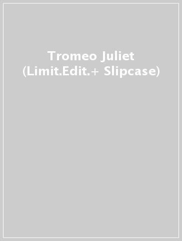 Tromeo & Juliet (Limit.Edit.+ Slipcase)