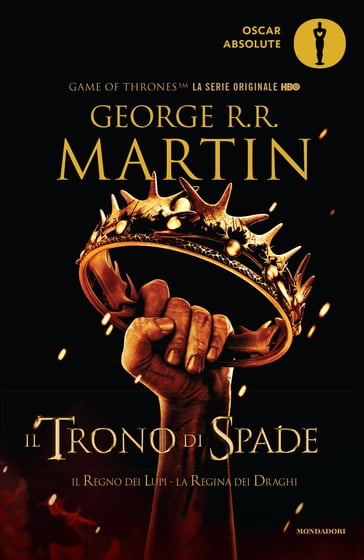 Il Trono di Spade - 2. Il Regno dei Lupi, La Regina dei Draghi - George R.R. Martin