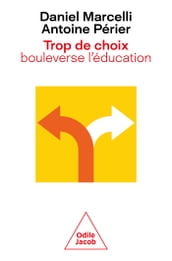 Trop de choix bouleverse l éducation