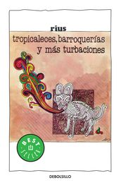 Tropicaleses, barroquerías y más