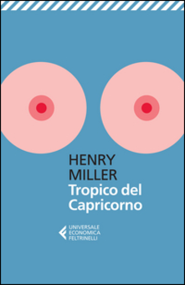 Tropico del Capricorno - Henry Miller