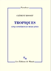 Tropiques. Cinq conférences mexicaines