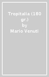 Tropitalia (180 gr.)