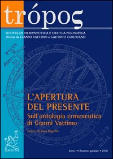 Tropos. Rivista di ermeneutica e critica filosofica (2008). 1. - Gianni Vattimo - Gaetano Chiaruzzi - Luca Bagetto