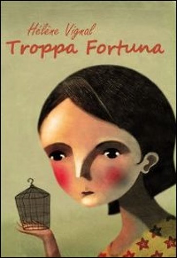 Troppa fortuna - Hélène Vignal