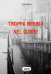 Troppa nebbia nel cuore