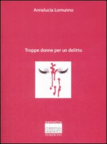 Troppe donne per un delitto - Annalucia Lomunno