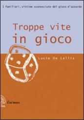 Troppe vite in gioco. I familiari, vittime sconosciute del gioco d