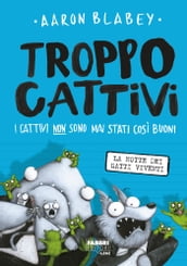 Troppo cattivi. 4 La notte dei gatti viventi