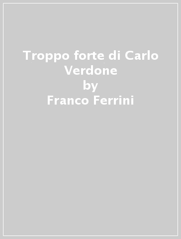 Troppo forte di Carlo Verdone - Franco Ferrini
