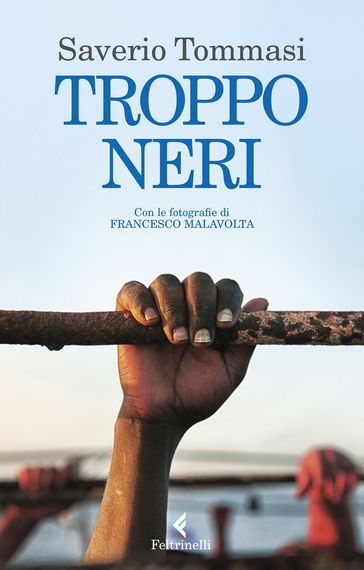 Troppo neri - Saverio Tommasi - Francesco Malavolta