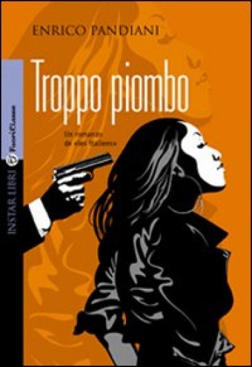 Troppo piombo - Enrico Pandiani