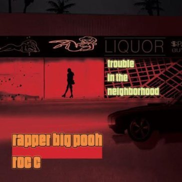 Trouble in the neighborho - RAPPER BIG POOH