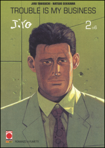 Trouble is my business. 2. - Jiro Taniguchi - Natsuo Sekikawa