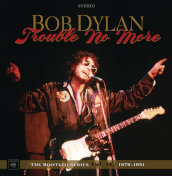 Trouble no more the bootleg series vol.1