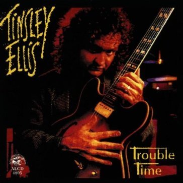 Trouble time - Tinsley Ellis