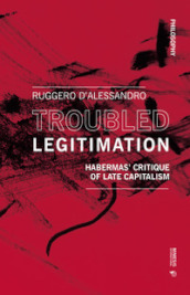 Troubled legitimation. Habermas