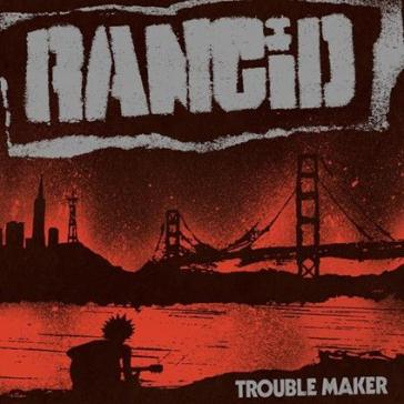 Troublemaker - Rancid