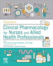 Trounce s Clinical Pharmacology for Nurses and Allied Health Professionals - E-Book