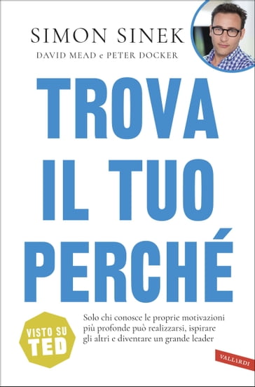 Trova il tuo perché - Simon Sinek