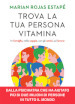 Trova la tua persona vitamina. In famiglia, nella coppia, con gli amici, sul lavoro