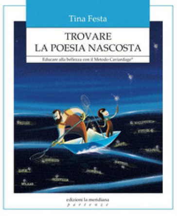 Trovare la poesia nascosta. Educare alla bellezza con il Metodo Caviardage® - Tina Festa