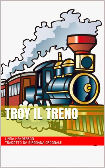 Troy il treno - Linda Henderson