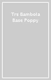 Trs Bambola Base  Poppy