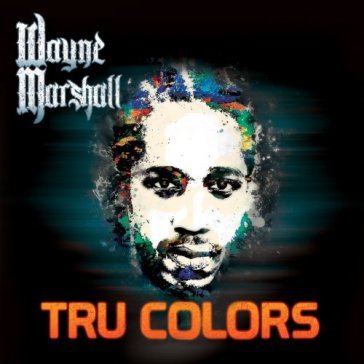 Tru colors - Wayne Marshall