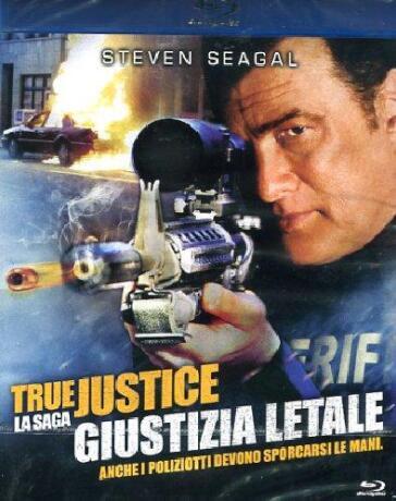 True Justice - Giustizia Letale - Keoni Waxman