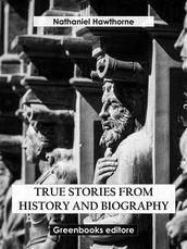 True Stories from History and Biography